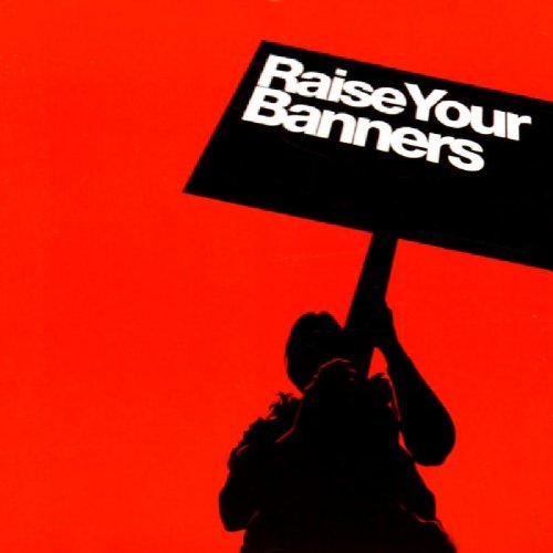 Raise Your Banners: Festival Of Political Song