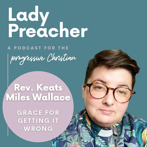 Grace for Getting It Wrong with Rev. Keats Miles Wallace Podcast Por  arte de portada