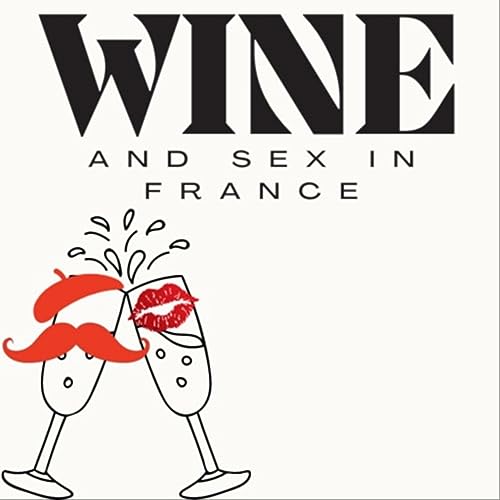 Couverture de Wine and Sex in France.