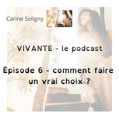 &Eacute;pisode 6 - et si vos choix n'&eacute;taient pas vraiment les v&ocirc;tres ?