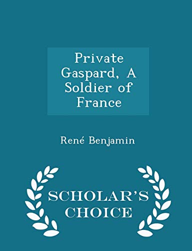 Private Gaspard, a Soldier of France - Scholar'... 1297401433 Book Cover
