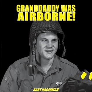 Granddaddy Was Airborne! Audiobook By Bart Hagerman cover art