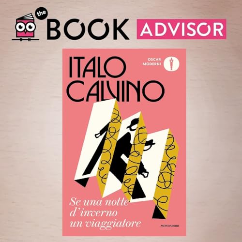 &ldquo;Se una notte d&rsquo;inverno un viaggiatore&rdquo; di Italo Calvino: viaggiare per il mondo in cerca di parole