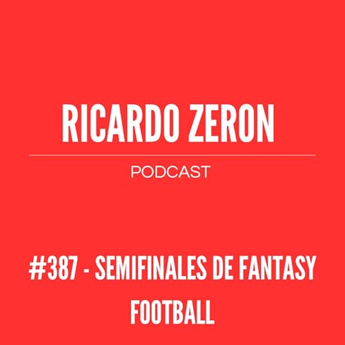#387 - Semifinales de Fantasy Football
