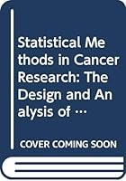 Statistical Methods in Cancer Research: Volume III: The Design and Analysis of Long-Term Animal Experiments (I a R C Scientific Publication) 9283211790 Book Cover