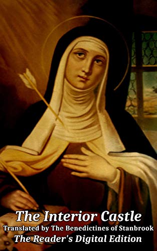 The Interior Castle: Or The Mansions The Interior Castle: Or The Mansions