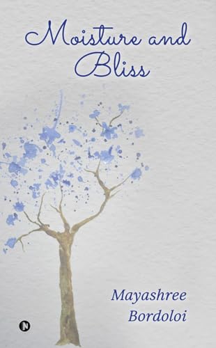 Moisture and Bliss