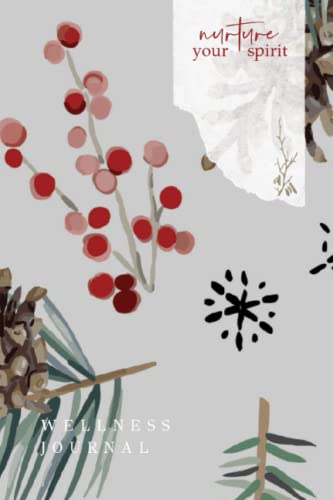Pine Cone Wellness Journal - Nurture Your Spirit - 6" x 9": Winter Wellness Journal - 6' x 9"