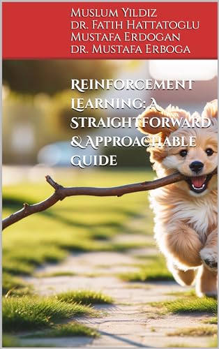 Reinforcement Learning: A Straightforward & Approachable Guide (English Edition)