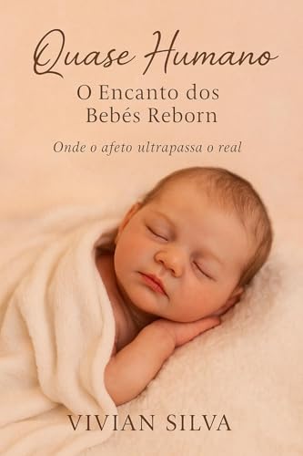 Quase Humano: O Encanto dos Bebês Reborn: Entre o real e o simbólico, os bebês reborn nos lembram que o amor não precisa de batimentos para ser sentido — basta um olhar, um toque, uma conexão."