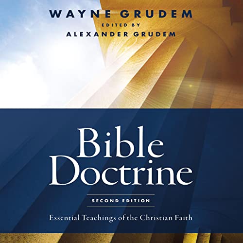 Listen to Bible Doctrine (Second Edition) by Wayne A. Grudem, Alexander Grudem - editor