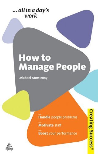 Image of How to Manage People: Handle People Problems; Motivate Staff; Boost Your Performance (Creating Success) By Michael Armstrong