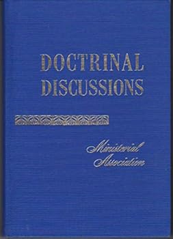 Doctrinal Discussions: A Compilation of Articles Originally Appearing in The Ministry, June, 1960--July, 1961, in Answer to Walter R. Martin's Book The Truth About Seventh-day Adventism (Prepared by t