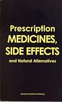 prescription medicines, side effects, and natural alternatives 1884350763 Book Cover