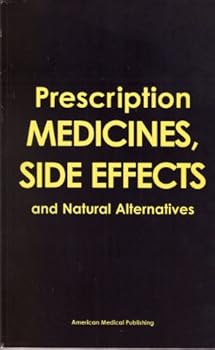 Paperback Prescription Medications, Side Effects and Natural Alternatives Book