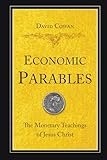 Economic Parables: The Monetary Teachings of Jesus Christ