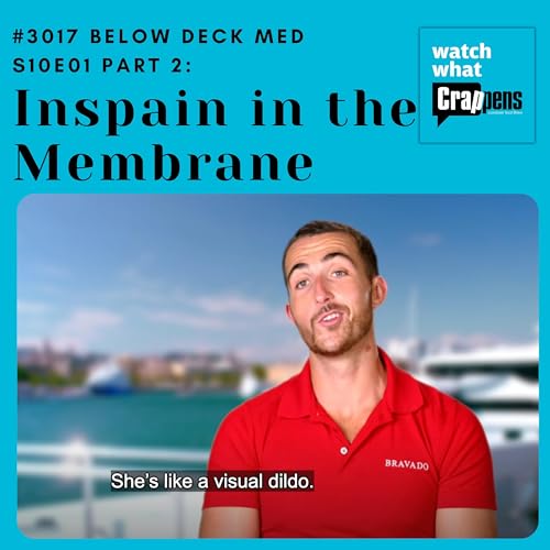 #3017 Below Deck Med S10E01 Part 2: Inspain in the Membrane Podcast Por arte de portada