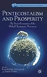 Pentecostalism and Prosperity: The Socio-Economics of the Global Charismatic Movement (Christianities of the World)