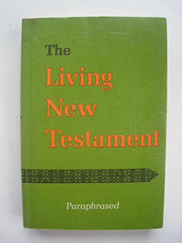 The Living New Testament: Paraphrased 0842328009 Book Cover