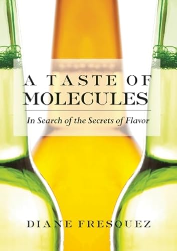 A Taste of Molecules: In Search of the Secrets of Flavor (Women Writing Science)
