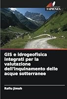 GIS e idrogeofisica integrati per la valutazione dell'inquinamento delle acque sotterranee 6208693896 Book Cover
