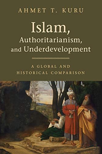 Portada de Islam, Authoritarianism, and Underdevelopment: A Global and Historical Comparison