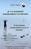  Je t\'ai demandé aimablement de mourir (Français / Espagnol): Te he pedido amablemente que te mueras (Francés / Español) (French Edition)