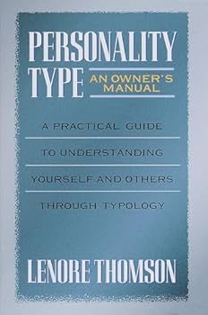Paperback Personality Type: An Owner's Manual: A Practical Guide to Understanding Yourself and Others Through Typology (Jung on the Hudson Book Series) Book