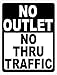 No Outlet No Thru Traffic Sign. 12x18 Metal.