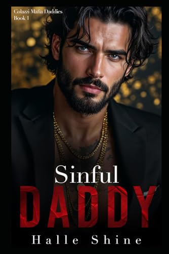 Sinful Daddy: An Age Play, Age Gap DDlg Mafia Romance (Colazzi Mafia Daddies)