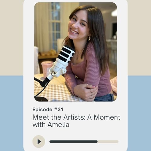 Meet the Artists: A Moment with Amelia