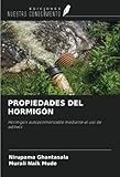  PROPIEDADES DEL HORMIGÓN: Hormigón autopolimerizable mediante el uso de aditivos