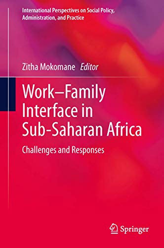 Work–Family Interface in Sub-Saharan Africa: Challenges and Responses (International Perspectives on Social Policy, Administration, and Practice)