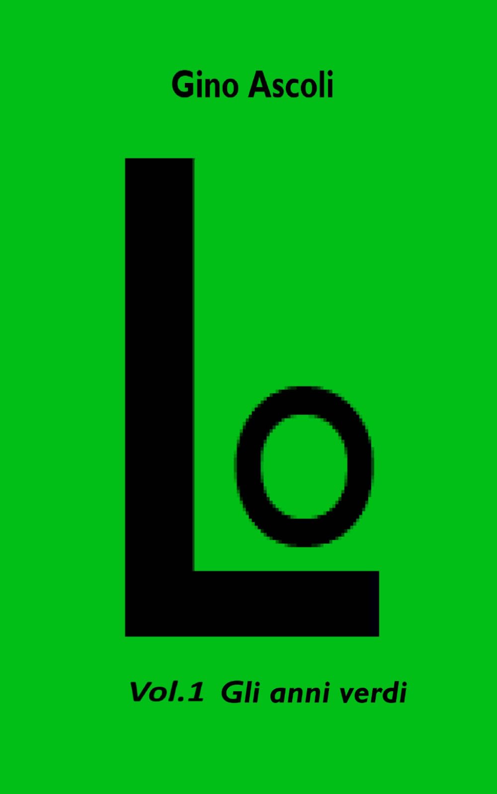 Lo: Vol.1 Gli anni verdi