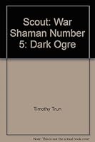 Scout: War Shaman Number 5: Dark Ogre B00339HX8C Book Cover