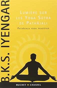 LUMIÈRE SUR LES YOGA SUTRA DE PATANJALI