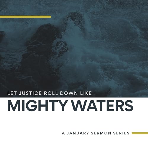 Mighty Waters: Walk Humbly
