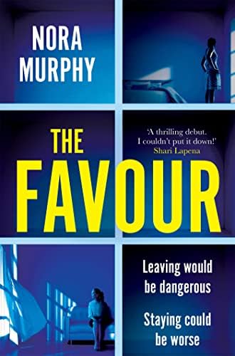 The Favour: A thrilling debut  I couldnt put it down! - Shari Lapena