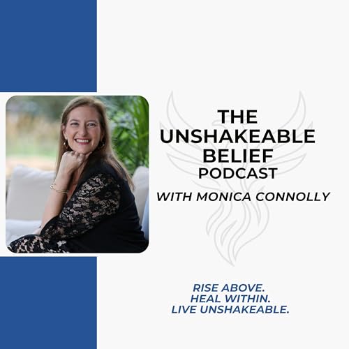Couverture de Unshakeable Belief with Monica Connolly