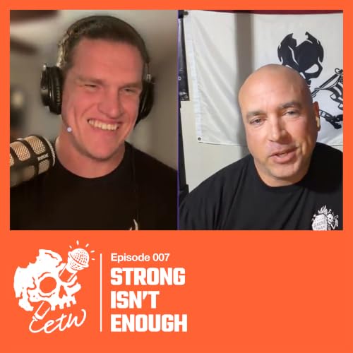 Ep 7: Strong Isn&rsquo;t Enough