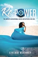 Re-Power: The Ability to Acknowledge, Access and Activate a Do-over 1936867710 Book Cover