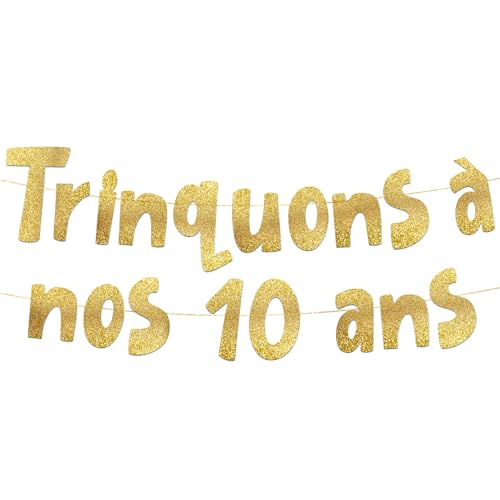 Glitzerbanner FR Trinquons Nos 10 Ans