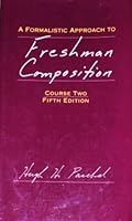 A Formalistic Approach to Freshman Composition Course II 0787221384 Book Cover