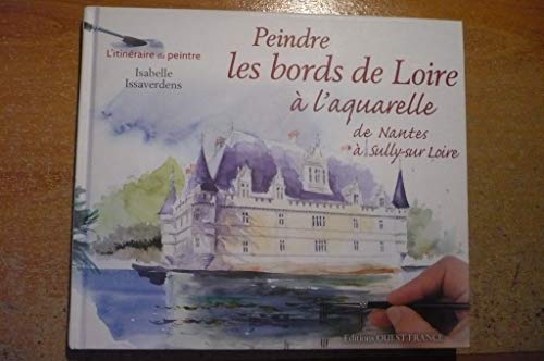 OUEST FRANCE - Peindre les bords de Loire à l'aquarelle de Nantes à Sully-sur Loire