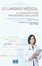 Download Le langage médical à l'usage des futurs professionnels de la santé PDF