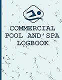 Commercial Pool and Spa Logbook: Pool Chemistry for Certified Pool Operator (CPO)