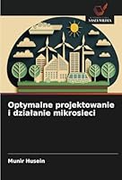 Optymalne projektowanie i dzialanie mikrosieci (Polish Edition) 6208704774 Book Cover