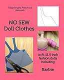 NO SEW Doll Clothes: to fit 11.5 inch fashion dolls including Barbie