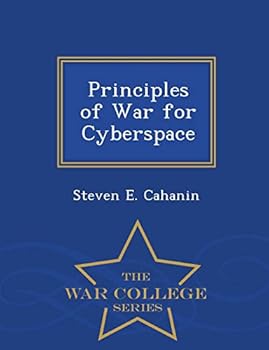 Paperback Principles of War for Cyberspace - War College Series Book