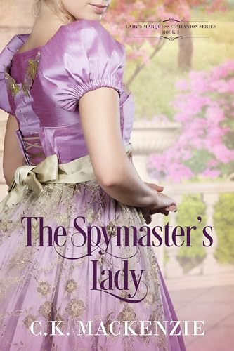 The Spymaster's Lady: A Spy Adventure Regency Romance (The Lady's Marquess Companion Stories Book 3)